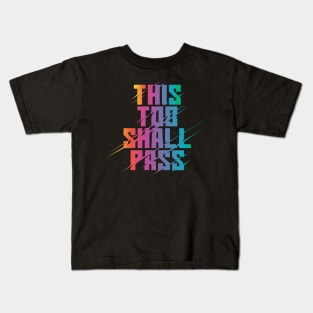 This Too Shall Pass Rainbow Kids T-Shirt